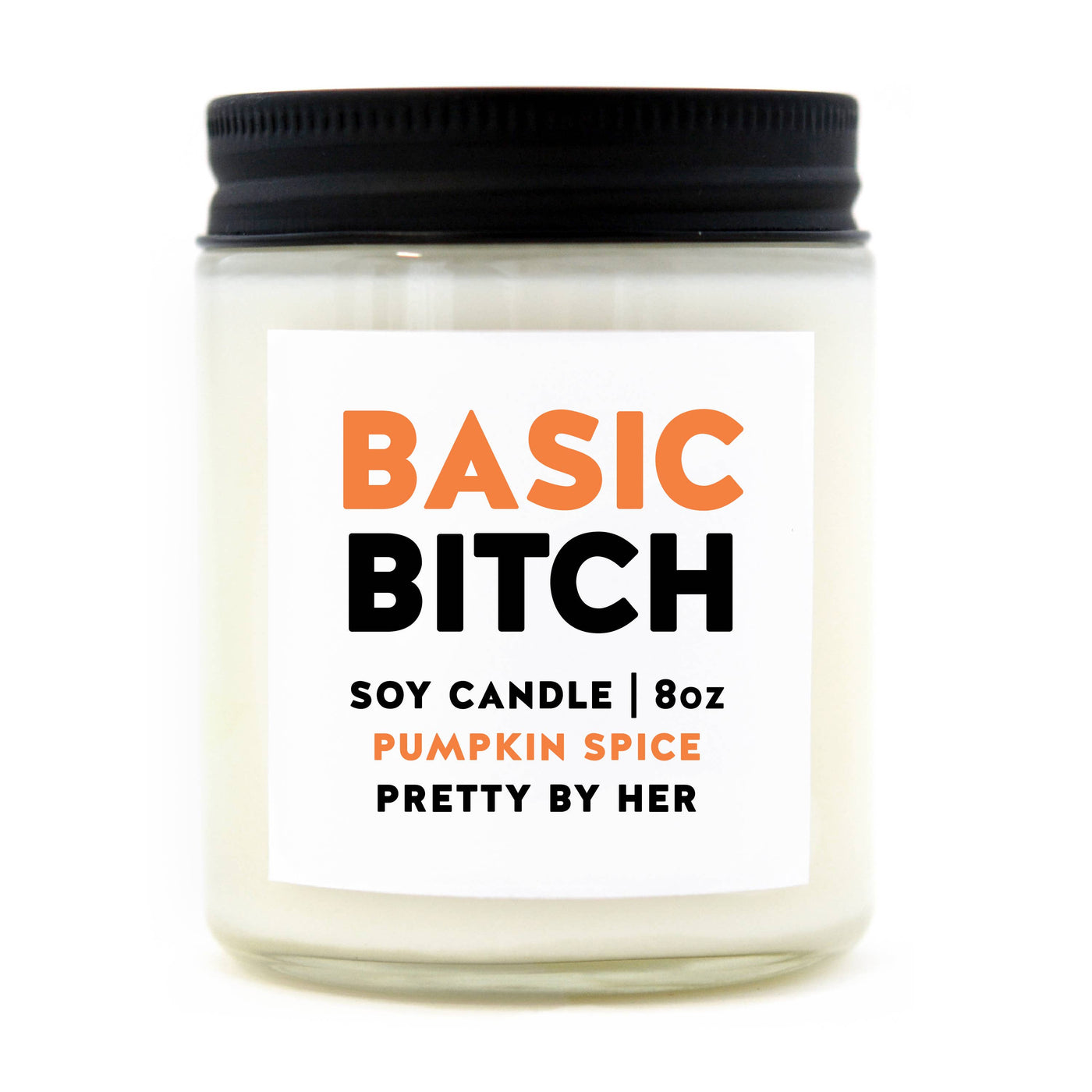 Basic Bitch | Soy Wax Candle