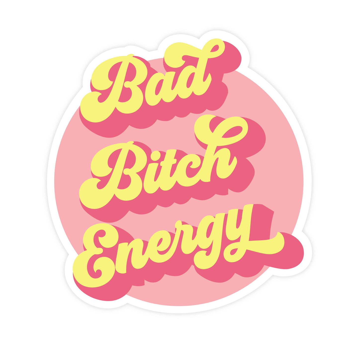 Bad Bitch Energy Sticker